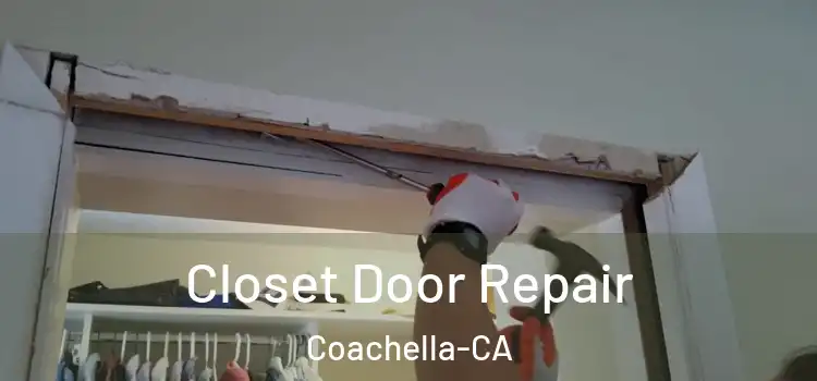  Closet Door Repair Coachella-CA