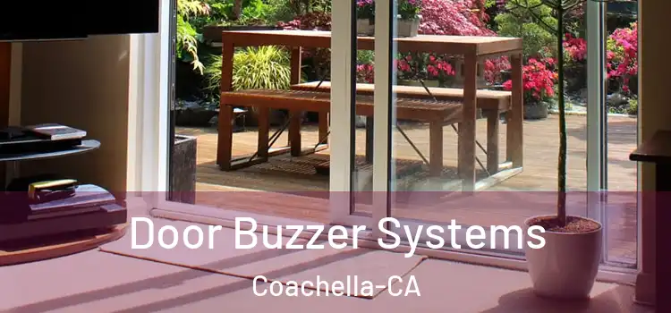  Door Buzzer Systems Coachella-CA