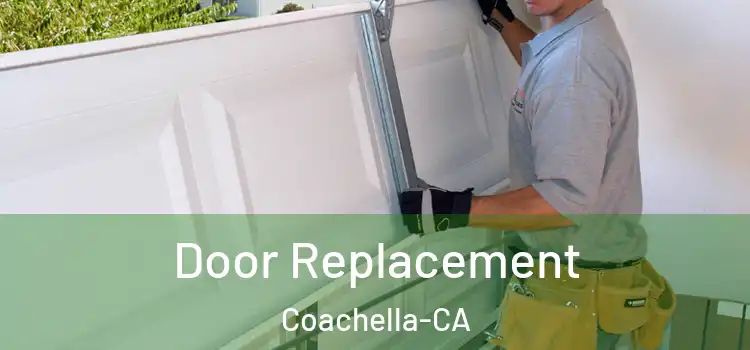  Door Replacement Coachella-CA