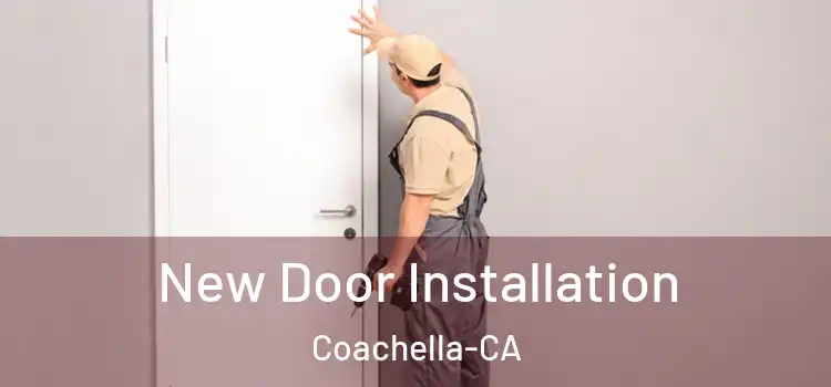  New Door Installation Coachella-CA